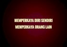 Memperkaya Diri Sendiri, Memperkaya Orang Lain