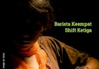 Barista Keempat Shift Ketiga