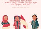 PENTINGNYA KOMUNIKASI ANTARBUDAYA DALAM MENGHARGAI SETIAP PERBEDAAN
