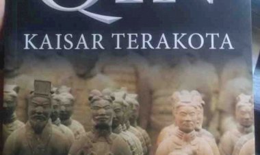 Melihat Cina Kuno Via Kaisar Terakota Qin (Sebuah Resensi Buku)