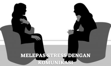 Melepas Stress Dengan Komunikasi