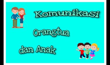 Seberapa Penting Komunikasi antara Orangtua dan Anak?