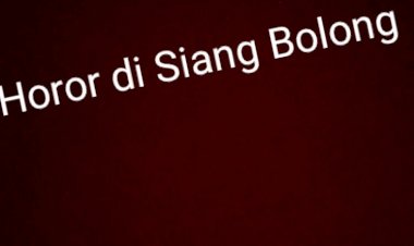Horor di Siang Bolong