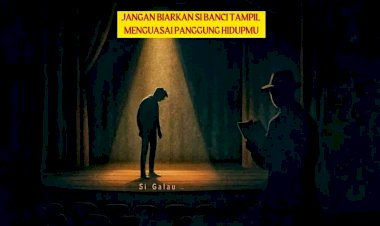JANGAN BIARKAN SI BANCI TAMPIL MENGUASAI PANGGUNG HIDUPMU