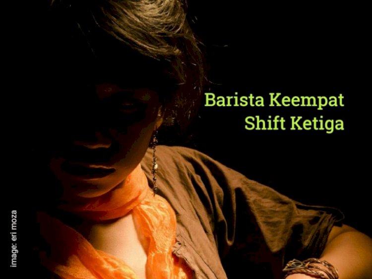 Barista Keempat Shift Ketiga