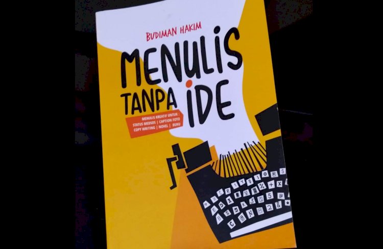 NGOPREK BUKU: Menulis Tanpa Ide