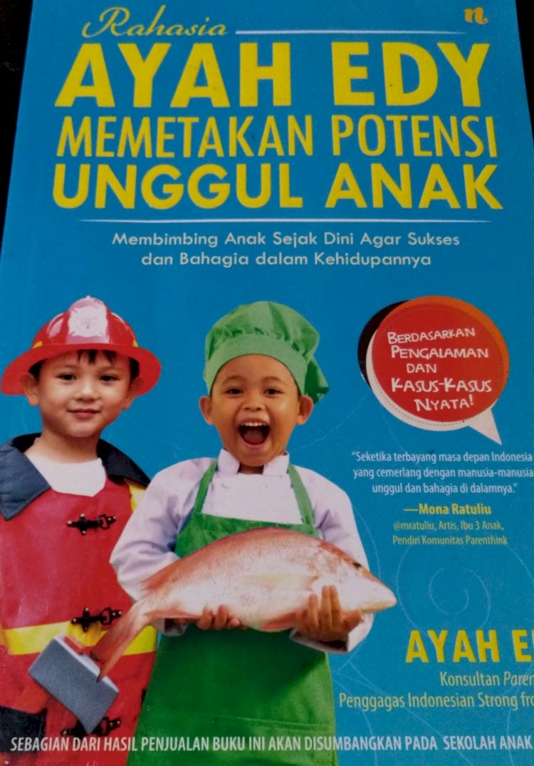 Rahasia Ayah Edy Memetakan Potensi Unggul Anak