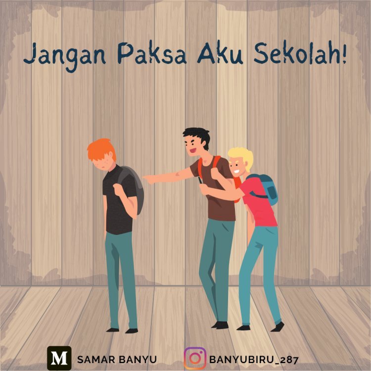 Jangan Paksa Aku Sekolah!